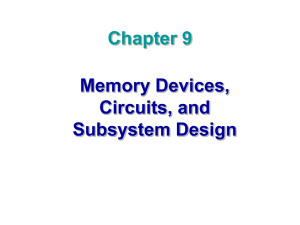 Memory Devices, Circuits, and Subsystem Design Chapter 9