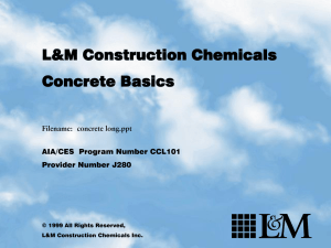 Concrete Basics Presented By L&M Construction Chemicals, Inc. I