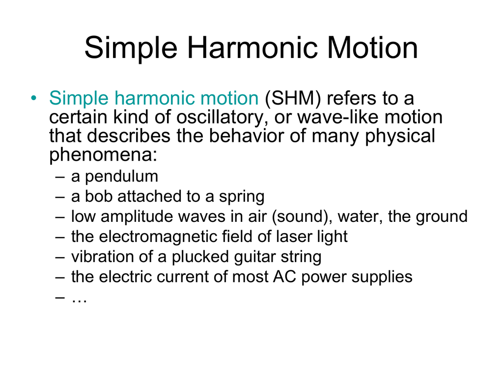 List four examples of simple harmonic motion