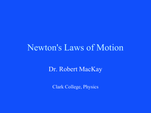 Newton`s Laws ppt - Dr. Robert MacKay