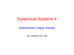 Dynamical Systems 4 Deterministic chaos, fractals
