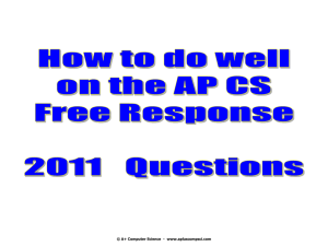 2011 AP* Computer Science A Free Response Review