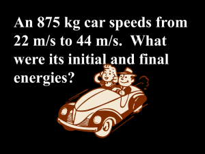 An 875 kg car speeds from 22 m/s to 44 m/s. What were its initial and