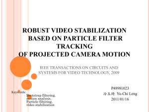 Robust Video Stabilization Based on Particle Filter Tracking of