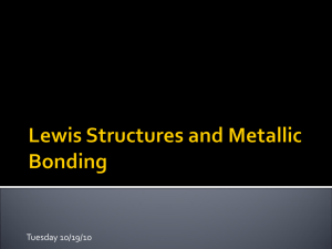 10-19 Lewis Structures and Metallic Bonding