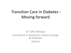 Transition Care in Diabetes Moving forward Dr Taffy Makaya