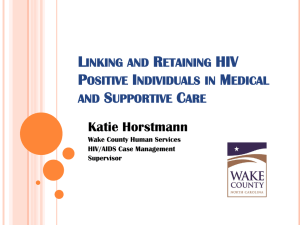 Linking and Retaining HIV Positive Individuals in Medical and