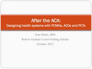 After the ACA: Designing health systems with PCMHs, ACOs and