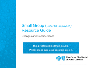 BCBSNC- Health Care Reform small employer presentation