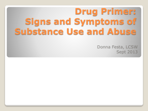Drug Primer: Signs and Symptoms of Substance Use and Abuse