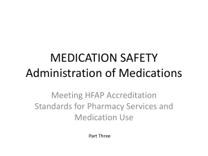MEDICATION SAFETY Administration of Medications