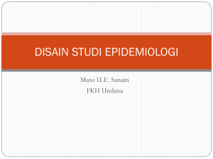DISAIN STUDI EPIDEMIOLOGI - drh. Maxs UE Sanam, M.Sc.