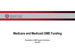 Medicare and Medicaid GME Funding, April 2014, Joni Nebeker