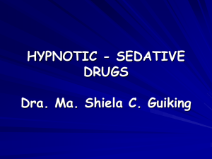 HYPNOTIC - SEDATIVE DRUGS Dra. Ma. Shiela C