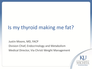 My thyroid is making me fat. - KU School of Medicine–Wichita