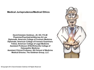 Medical Jurisprudence/Medical Ethics David Eckstein Goldman, JD