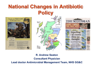 Presentation 2 National Changes in Antibiotic Policy Dr Andrew