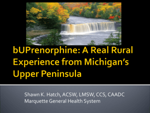 bUPrenorphine: A Real Rural Experience from Michigan`s - MI-PTE