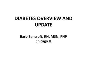 DIABETES OVERVIEW AND UPDATE 11/11/11 Barb Bancroft, RN