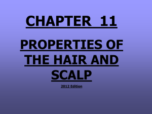 Module 11-2012 Edition Properties of the Hair and Scalp