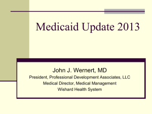 Medicaid Update 2013 Dr. Wernert