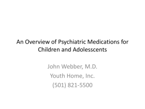 An Overview of Psychiatric Medications for Children and Adolesscents