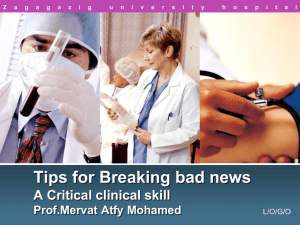 Tips for Breaking bad news A Critical clinical skill Prof.Mervat Atfy