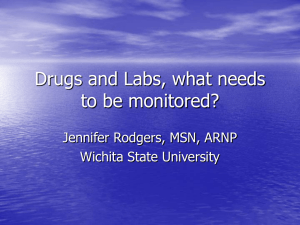 Drugs and Labs, what needs to be monitored?