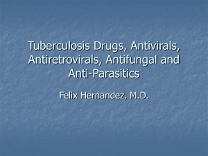 Tuberculosis Drugs, Antivirals, Antiretrovirals, Antifungal and Anti
