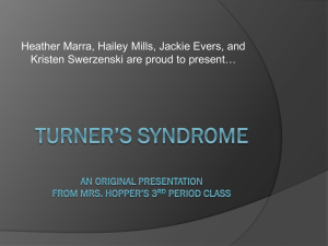 Turner`s Syndrome An Original Presentation from Mrs. Hopper`s 3rd