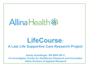 A Late Life Supportive Care Research Project Sandy Schellinger