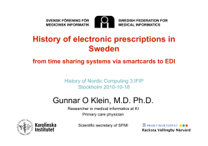 History of electronic prescriptions in Sweden Gunnar O Klein, M.D.