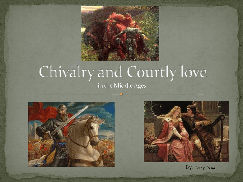 The Contradiction of Chivalry and Courtly Love