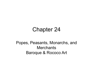Chapter 24 Popes, Peasants, Monarchs, and Merchants Baroque
