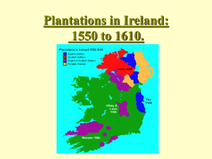 Plantations in Ireland: 1556 to 1609.