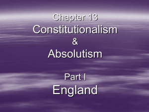 Chapter 13 Constitutionalism & Absolutism Part I England
