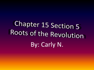 Chapter 15 Section 5 Roots of the Revolution