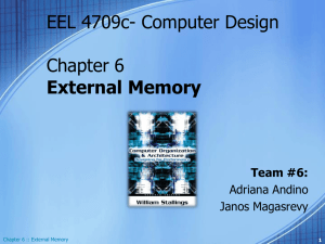 EEL 4709c- Computer Design Chapter 6 External Memory