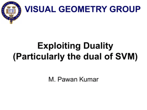 Exploiting Duality (Particularly the dual of SVM)