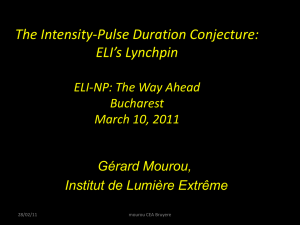 The Intensity-Pulse Duration Conjecture - ELI`s Lynchpin - ELI-NP