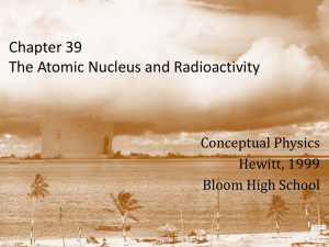 Chapter 39: The Atomic Nucleus and Radioactivity