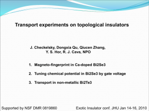 Transport Experiments on topological insulators Bi 2 Se 3 and Bi 2