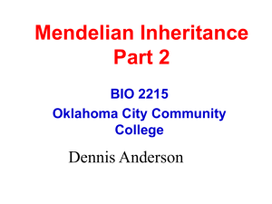 Mendelian Inheritance Part 2 - Oklahoma City Community College