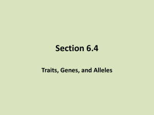 Section 6.4: Traits, Genes, and Alleles