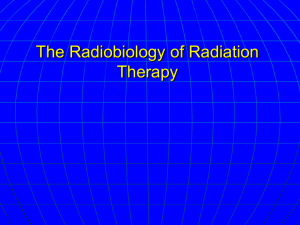 The Radiobiology of Radiation Therapy