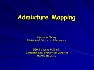 Admixture Mapping - Division of Statistical Genomics