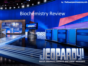 Biochemistry Jeopardy Round 1