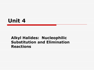 Unit 4 - Alkyl Halides