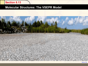 Section 8.13 Molecular Structures: The VSEPR Model