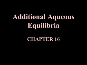 ADDITIONAL AQUEOUS EQUILIBRIA CHAPTER 17